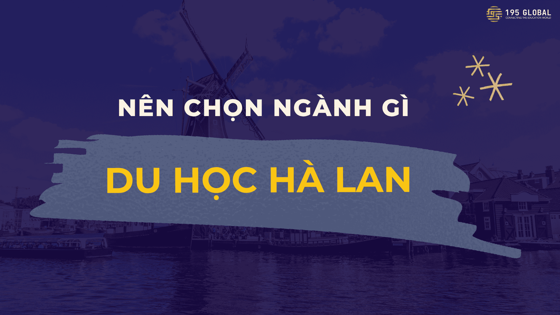 Du học Hà Lan nên chọn ngành nào