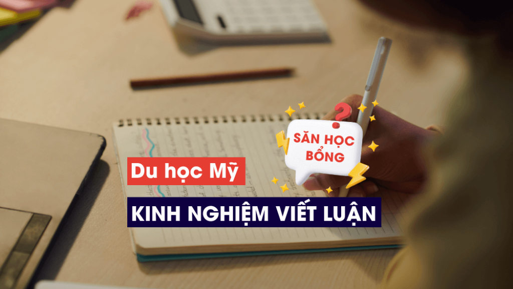 Kinh nghiệm viết bài luận xin học bổng Mỹ