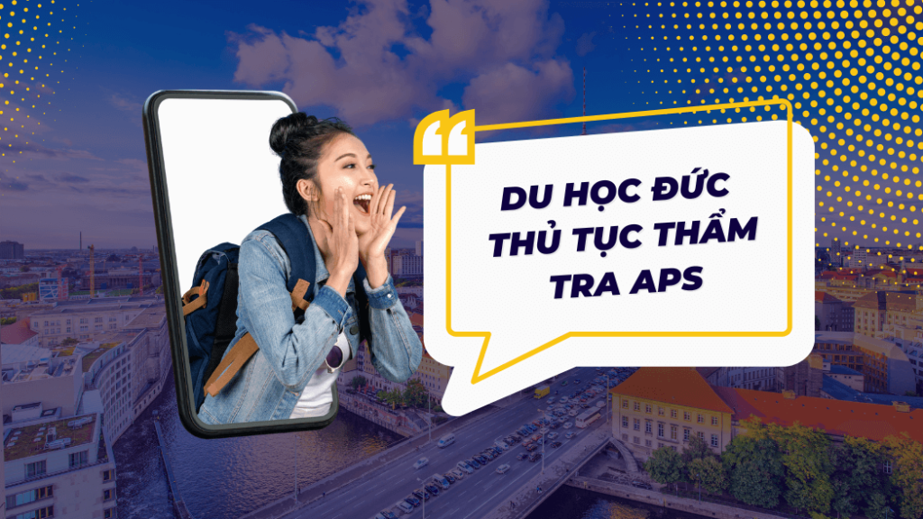 Thủ tục thẩm tra APS du học Đức