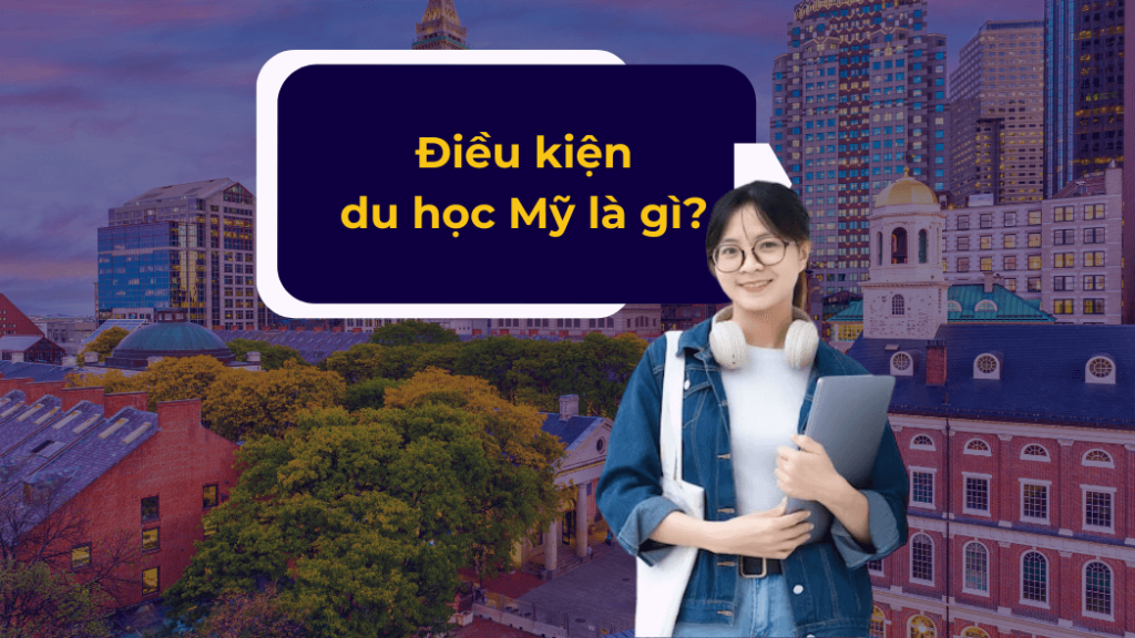 Điều kiện du học Mỹ