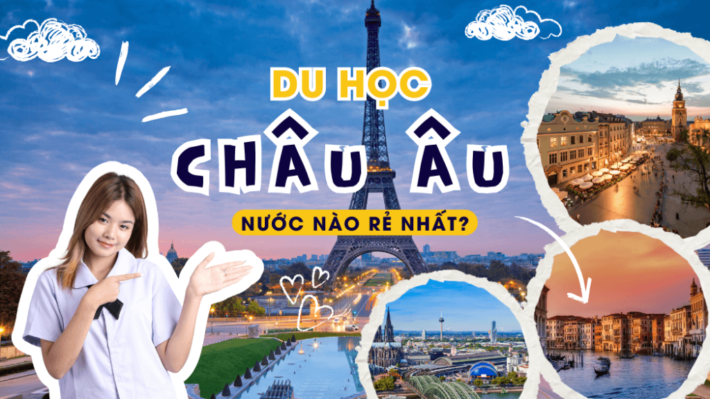 Du học châu Âu nước nào rẻ nhất