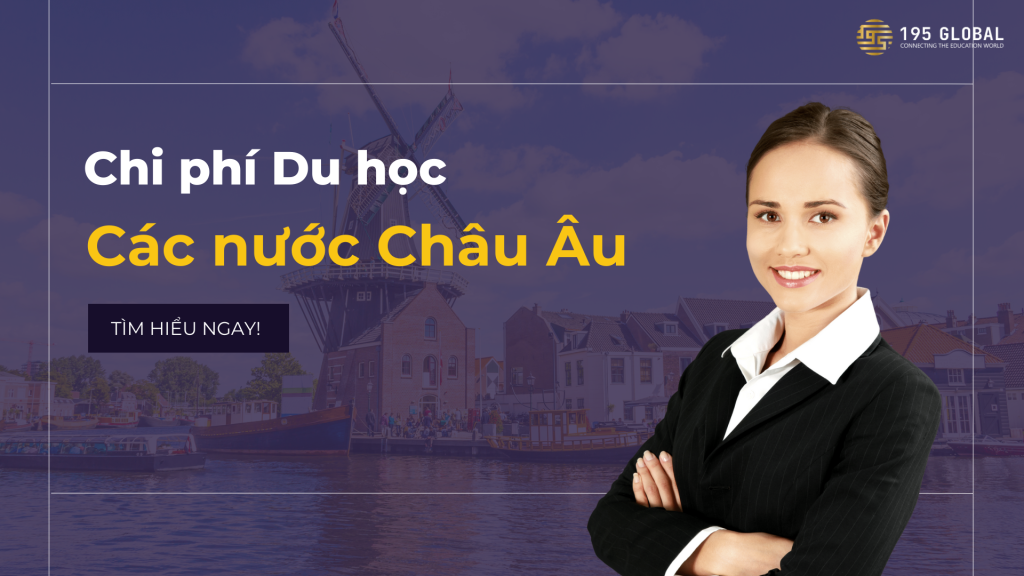 Chi phí du học các nước Châu Âu